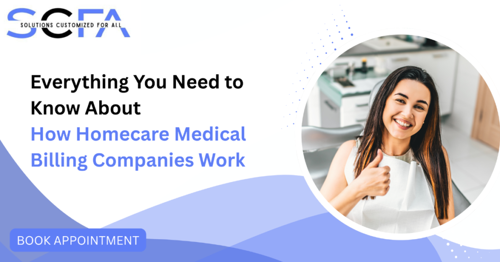 Everything You Need to Know About How Homecare Medical Billing Companies Work